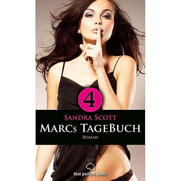 Marcs TageBuch - Teil 4 | Roman / Marcs TageBuch Romanteil Bd.4, Sandra Scott