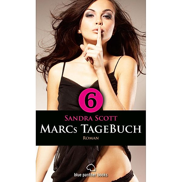 Marcs TageBuch - Teil 6 | Roman / Marcs TageBuch Romanteil Bd.6, Sandra Scott