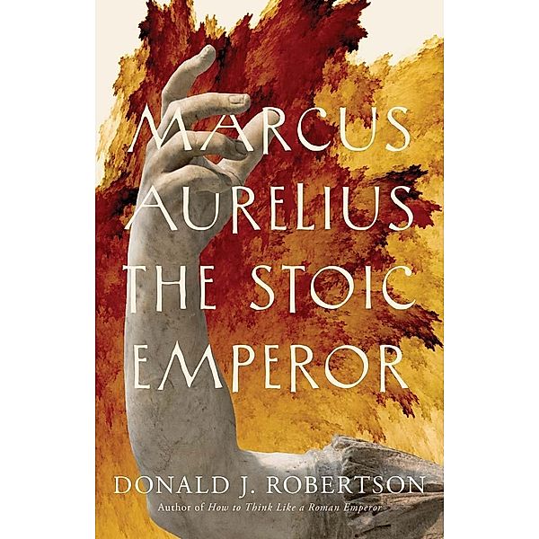 Marcus Aurelius, Donald J Robertson