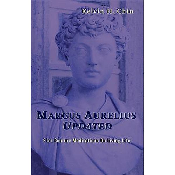 Marcus Aurelius Updated, Kelvin Chin