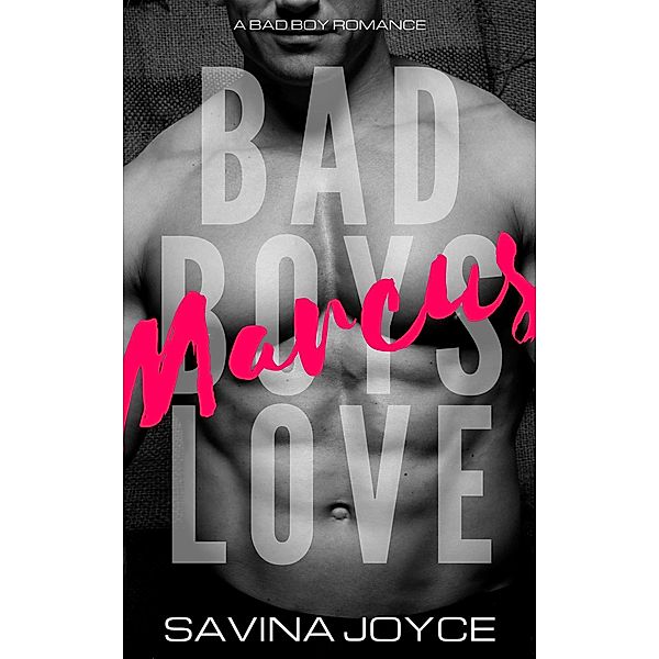 Marcus (Bad Boys Love, #2) / Bad Boys Love, Savina Joyce