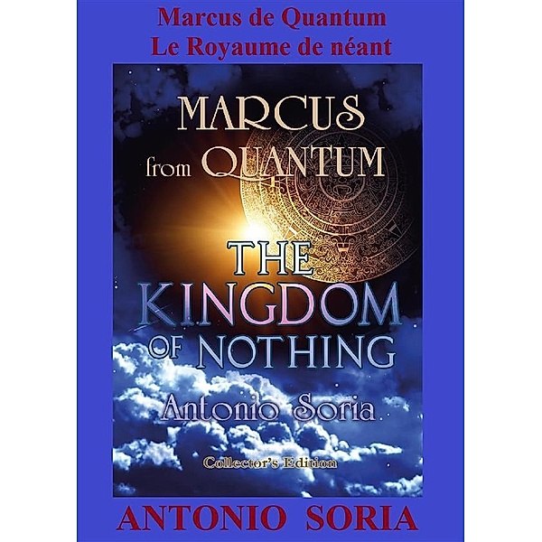 Marcus de Quantum. Le Royaume de néant (Collector's Edition), Antonio Soria