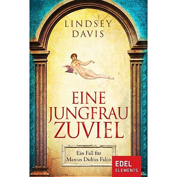 Marcus Didius Falco: 11 Eine Jungfrau zu viel, Lindsey Davis