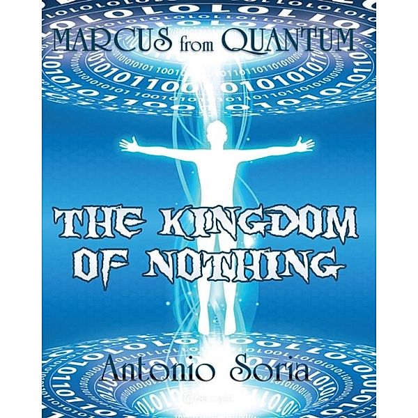 Marcus from Quantum «The Kingdom of Nothing», Antonio Soria