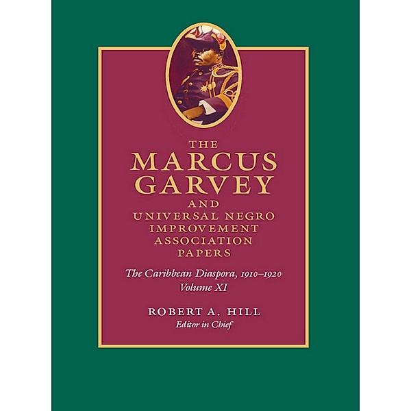 Marcus Garvey and Universal Negro Improvement Association Papers, Volume XI, Garvey Marcus Garvey