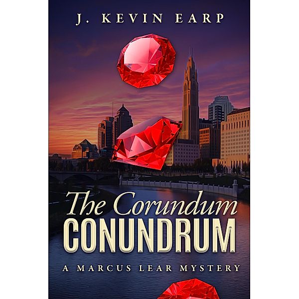 Marcus Lear Mysteries: The Corundum Conundrum (Marcus Lear Mysteries, #2), J. Kevin Earp