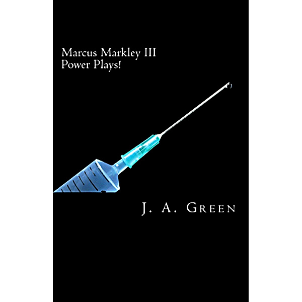 Marcus Markley: Marcus Markley III Power Plays!, J.A. Green