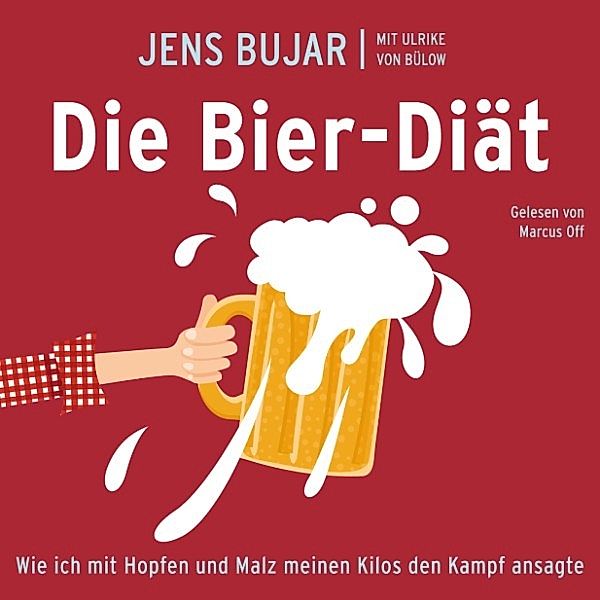 Marcus Off - Jens Bujar mit Ulrike von Bülow: Die Bier-Diät