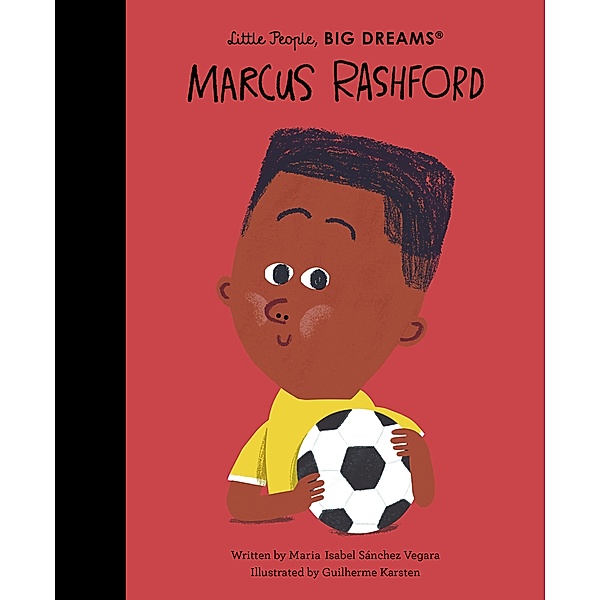 Marcus Rashford / Little People, BIG DREAMS, Maria Isabel Sanchez Vegara