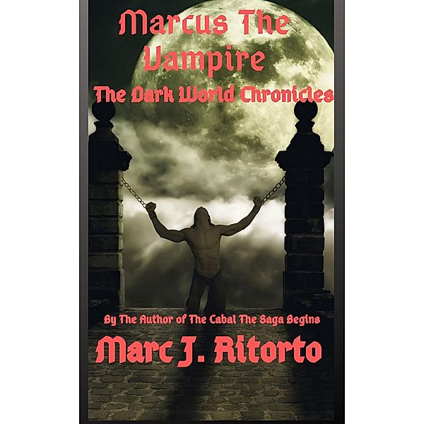 Marcus The Vampire: The Dark World Chronicles, Marc Ritorto