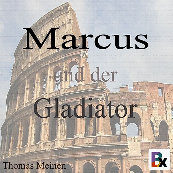Marcus und der Gladiator, Thomas Meinen