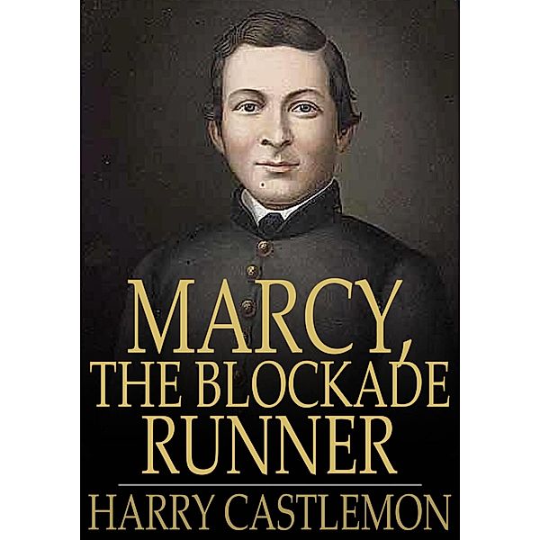 Marcy, the Blockade Runner / The Floating Press, Harry Castlemon