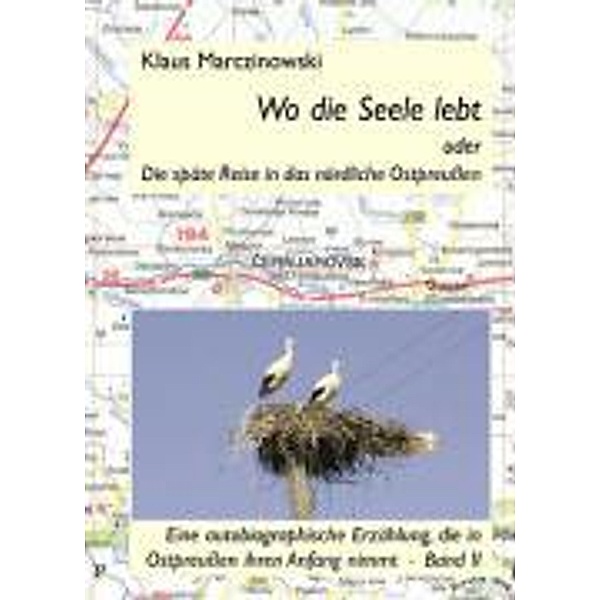 Marczinowski, K: Wo die Seele lebt oder Die späte Reise in d, Klaus Marczinowski