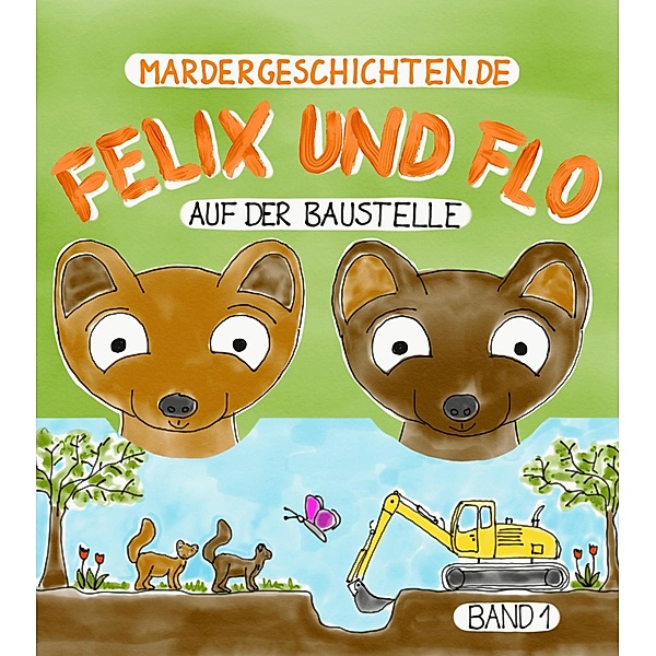 Mardergeschichten - Felix und Flo / Mardergeschichten Bd.1, Stephan Herrmann
