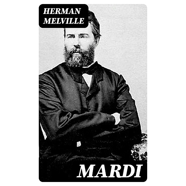 Mardi, Herman Melville