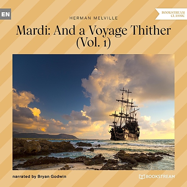 Mardi: And a Voyage Thither - 1 - Mardi: And a Voyage Thither - Vol. 1, Herman Melville