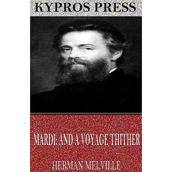 Mardi: and a Voyage Thither, Herman Melville