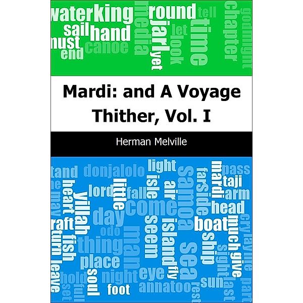 Mardi: and A Voyage Thither, Vol. I / Trajectory Classics, Herman Melville