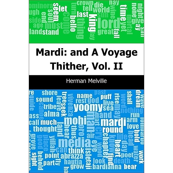 Mardi: and A Voyage Thither, Vol. II / Trajectory Classics, Herman Melville
