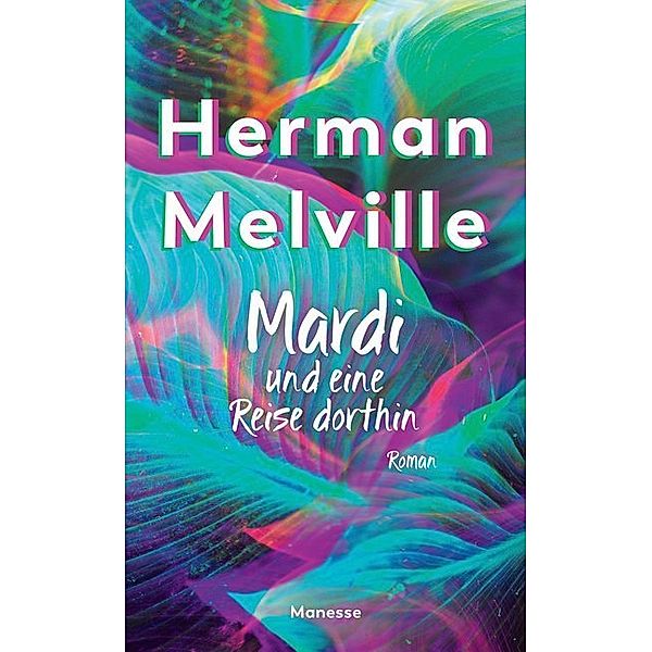 Mardi und eine Reise dorthin, Herman Melville