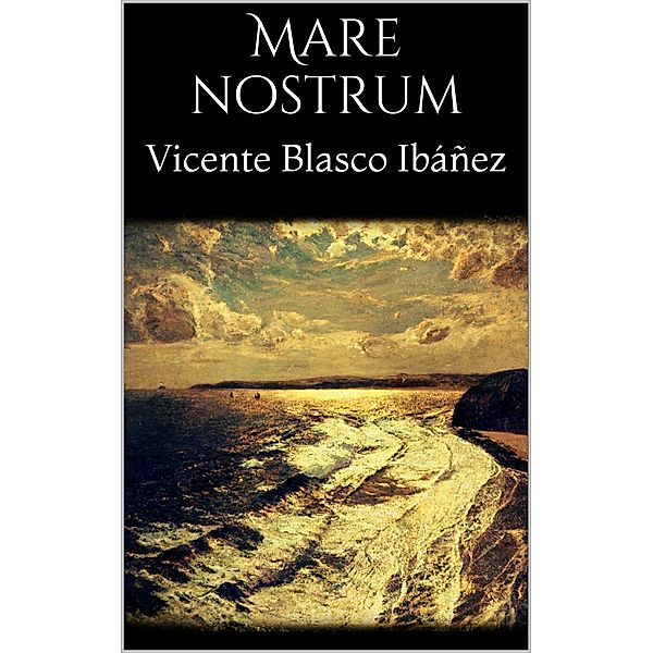 Mare Nostrum, Vicente Blasco Ibáñez