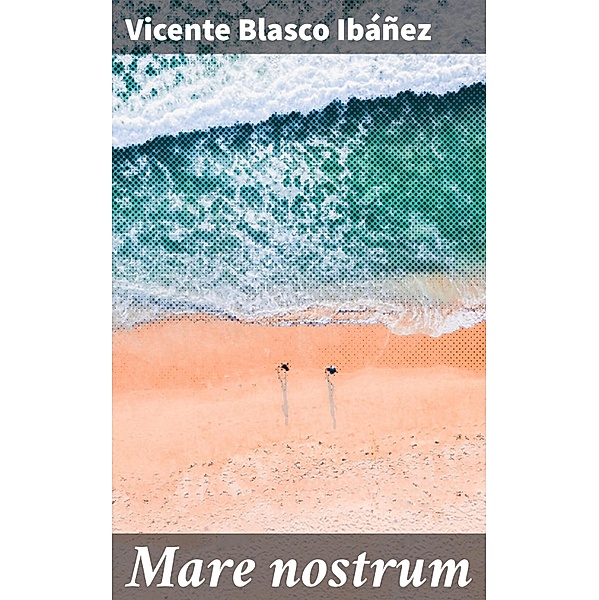 Mare nostrum, Vicente Blasco Ibáñez
