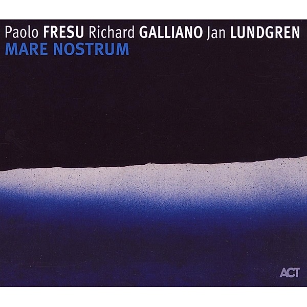 Mare Nostrum, Paolo Fresu, Richard Galliano, Jan Lundgren