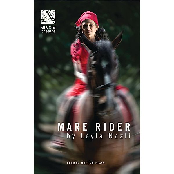 Mare Rider / Oberon Modern Plays, Leyla Nazli