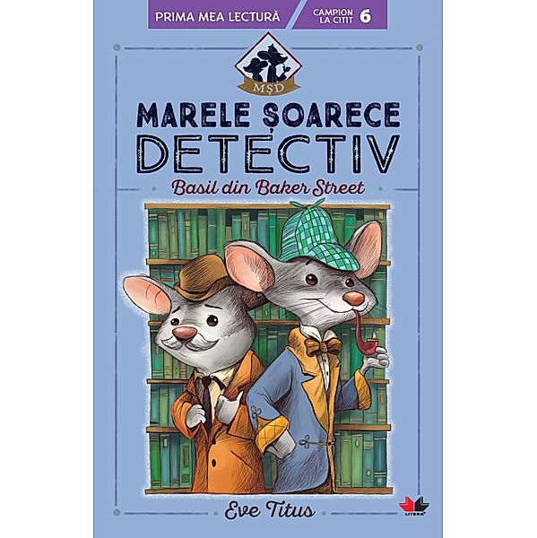 Marele soarece detectiv. Basil din Baker Street / Prima mea lectura, Eve Titus