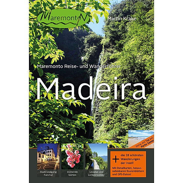 Maremonto Reise- und Wanderführer: Madeira, m. 18 Buch, Martin Krake