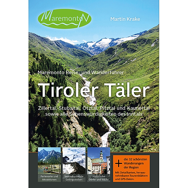 Maremonto Reise- und Wanderführer: Tiroler Täler, Martin Krake