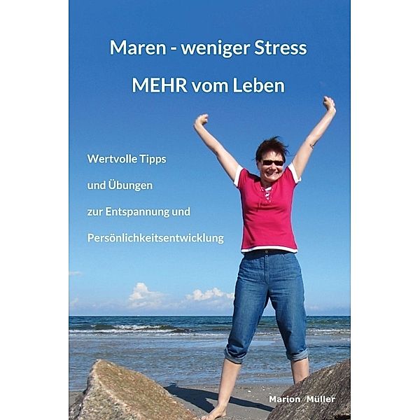 Maren - weniger Stress MEHR vom Leben, Marion Müller