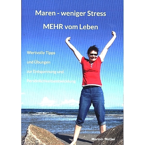Maren - weniger Stress MEHR vom Leben, Marion Müller