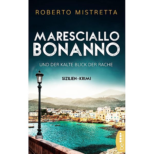 Maresciallo Bonanno und der kalte Blick der Rache / Ein sizilianischer Urlaubskrimi Bd.3, Roberto Mistretta