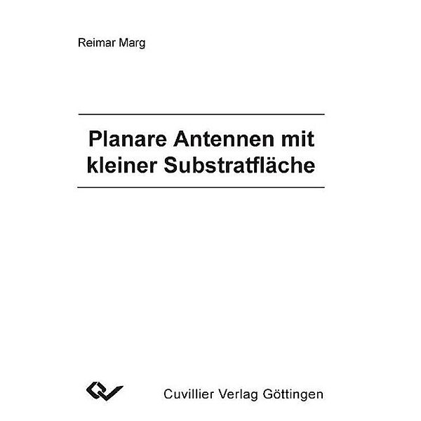 Marg, R: Planare Antennen mit kleiner Substratfläche, Reimar Marg