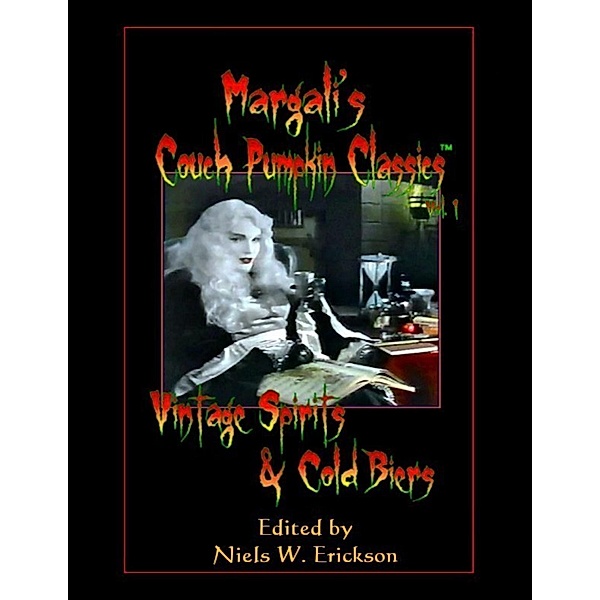 Margali's Couch Pumpkin Classics, Vol. 1: Vintage Spirits & Cold Biers, Niels W. Erickson
