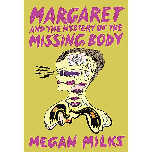 Margaret and the Mystery of the Missing Body, Megan Milks