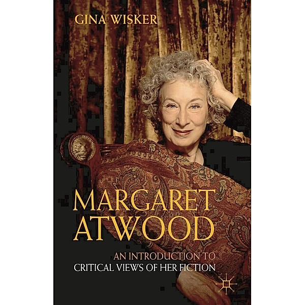 Margaret Atwood: An Introduction to Critical Views of Her Fiction, Gina Wisker