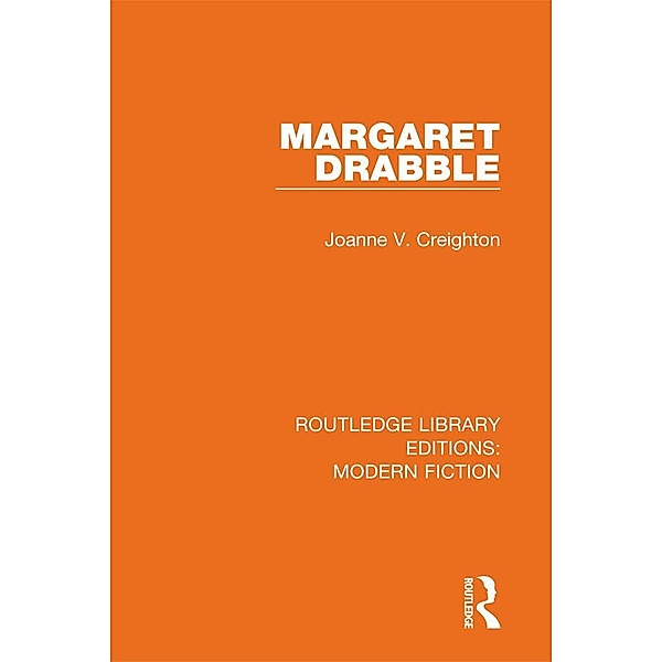 Margaret Drabble / Routledge Library Editions: Modern Fiction, Joanne V. Creighton
