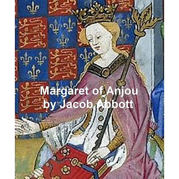 Margaret of Anjou, Jacob Abbott
