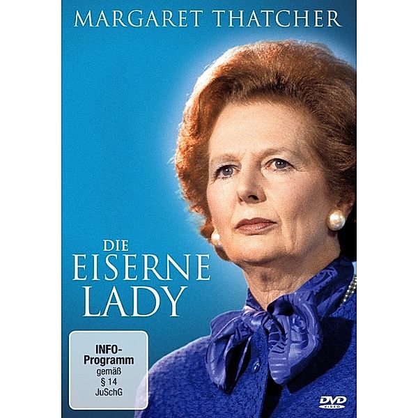 Margaret Thatcher - Die eiserne Lady