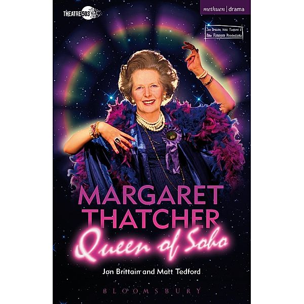 Margaret Thatcher Queen of Soho / Modern Plays, Jon Brittain, Matt Tedford