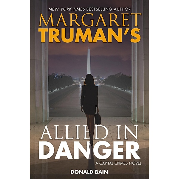 Margaret Truman's Allied in Danger / Capital Crimes Bd.30, Margaret Truman, Donald Bain