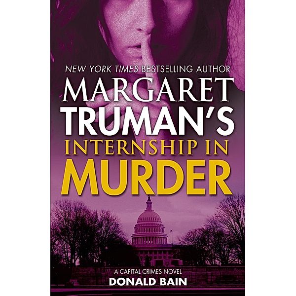 Margaret Truman's Internship in Murder / Capital Crimes Bd.28, Margaret Truman, Donald Bain
