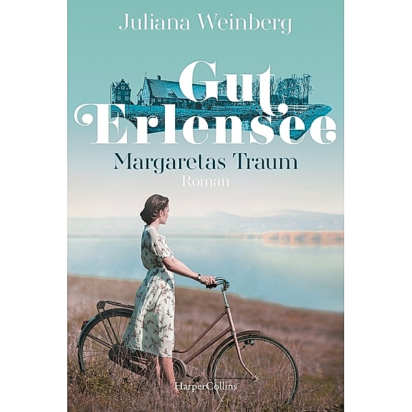 Margaretas Traum / Gut Erlensee Bd.1, Juliana Weinberg