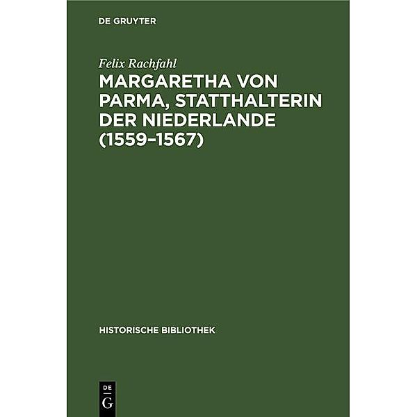 Margaretha von Parma, Statthalterin der Niederlande (1559-1567) / Jahrbuch des Dokumentationsarchivs des österreichischen Widerstandes, Felix Rachfahl