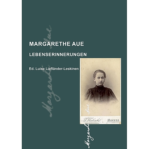 Margarethe Aue / Aue-säätiön julkaisuja / Skrifter utgivna av Aue-Stiftelsen / Veröffentlichungen der Aue-Stiftung Bd.48