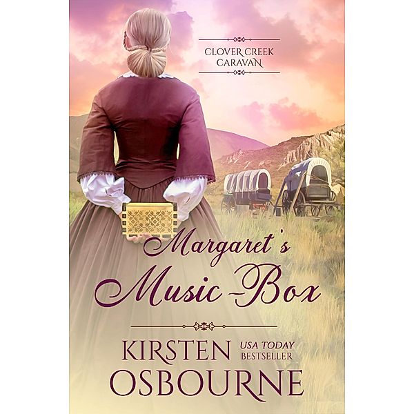 Margaret's Music Box (Clover Creek Caravan, #3) / Clover Creek Caravan, Kirsten Osbourne