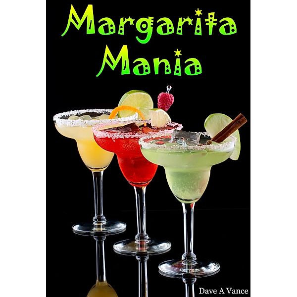 Margarita Mania / Dave A Vance, Dave A Vance