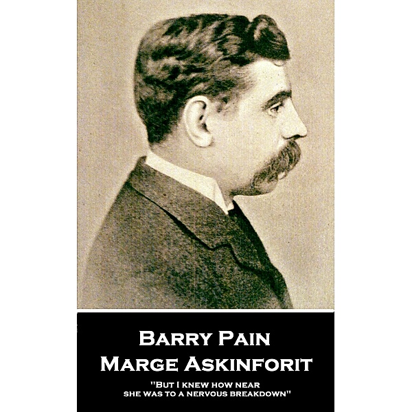 Marge Askinforit, Barry Pain